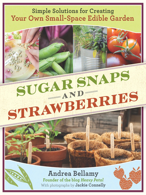 Détails du titre pour Sugar Snaps and Strawberries par Andrea Bellamy - Disponible
